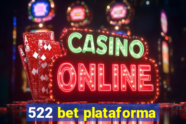 522 bet plataforma